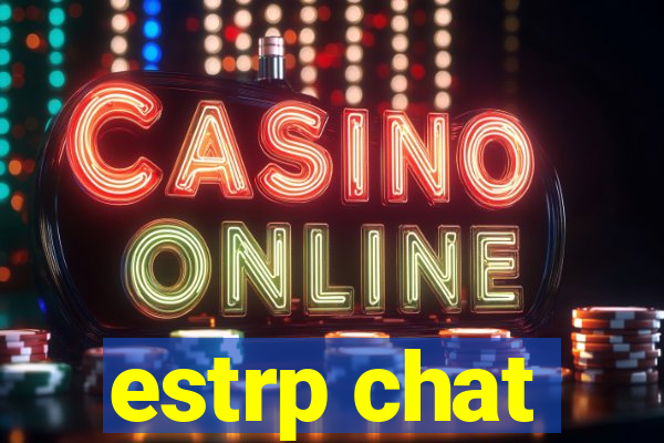estrp chat